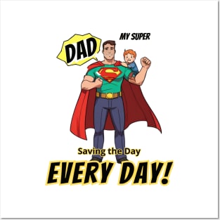 fathers day, My super Dad Saving the day, every day! / Father's Day gift Posters and Art